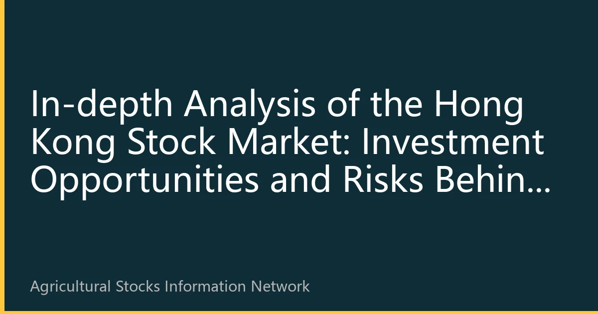 In-depth Analysis of the Hong Kong Stock Market: Investment Opportunities and Risks Behind the Influx of Global Capital in 2026